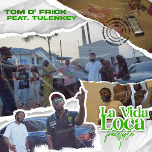 Tom D’Frick – La Vida Loca Freestyle Ft Tulenkey