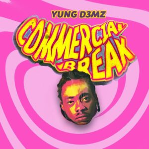Yung D3mz - Commercial Break (Full EP)