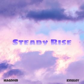 Magnom - Steady Rise Ft Kinsley