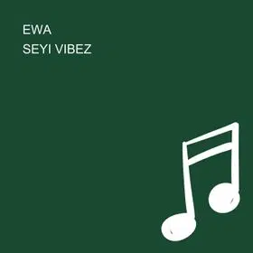 Seyi Vibez - Ewa