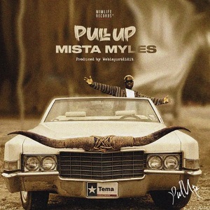 Mista Myles – Pull Up