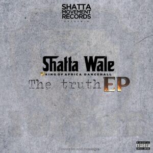 Shatta Wale - The Truth (Full EP)