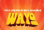 TiC – Wayo Ft Joe Frazier & Samuel G