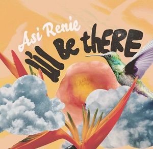 Asi Renie – I’ll Be There
