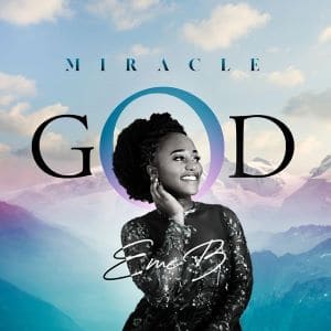 Eme B Miracle God