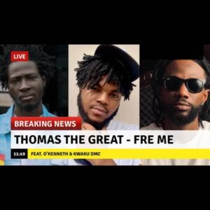 Thomas The Great – Fre Me Ft O’Kenneth & Kwaku DMC