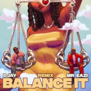D Jay - Balance It Remix Ft Mr Eazi