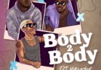 DJ Vyrusky - Body 2 Body Ft KiDi & Camidoh