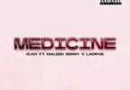 Eugy - Medicine Ft Maleek Berry & LADIPOE