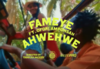 Fameye - Ahwehwe Video Ft Ofori Amponsah