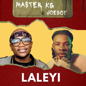 Master KG & Joeboy - Laleyi