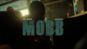 Jay Bahd - Mobb Video Ft Le Juiice