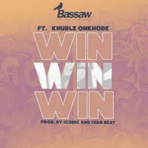 Bassaw – Win Ft Khurlz Onkhode