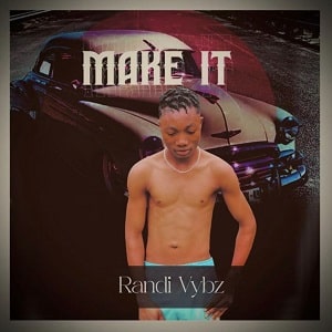Randi Vybz - Make It