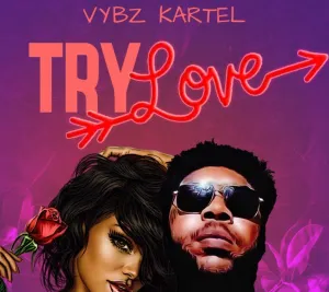 Vybz Kartel – Try Love