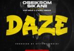 Oseikrom Sikanii - Daze Ft Kofi Mole & Kweku Smoke