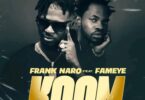 Frank Naro – Koom Ft Fameye