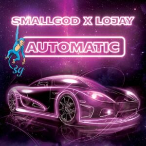 Smallgod – Automatic Ft Lojay
