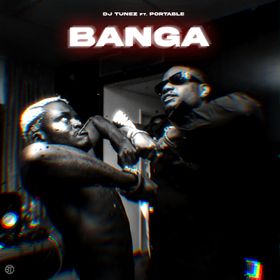 DJ Tunez - Banga Ft Portable