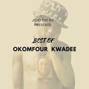 jojo the dj – best of okomfour kwadee