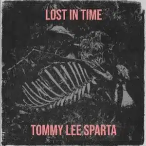 Tommy Lee Sparta – Lost In Time