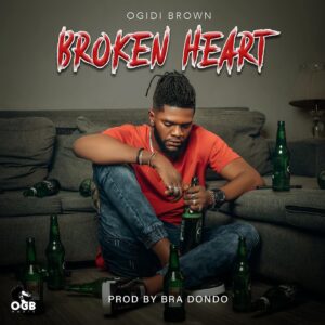 Ogidi Brown - Broken Heart
