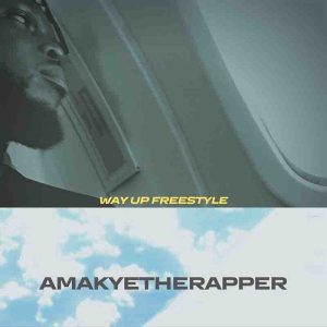 Amakyetherapper - Way Up Freestyle