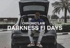 Chronic Law Darkness Fi Days