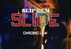 Chronic Law – Slip Dem Slide