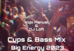 kojo manuel & dj loft – cups & bass mix (big energy 2023)