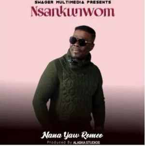 Nana Yaw Romeo – Nsankunwom