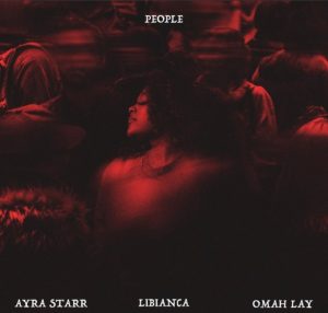 Libianca – People Remix Ft Ayra Starr & Omah Lay