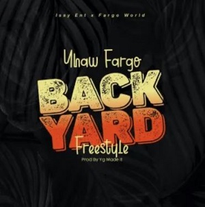 Yhaw Fargo – Backyard Freestyle