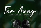 Article Wan – Far Away Ft Fameye
