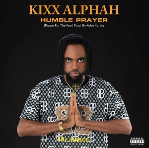Kixx Alphah - Humble Prayer
