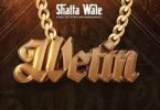 Shatta Wale – Wetin