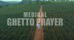 Medikal - Ghetto Prayer Video