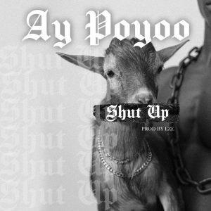 AY Poyoo – Shut Up