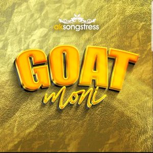 Ak Songstress – Goat Moni