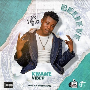 Kwame Viber - Believe