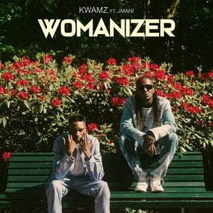 Kwamz – Womanizer Ft Jmani