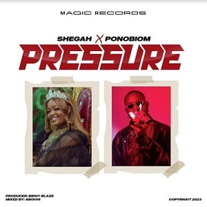 Shegah - Pressure Ft Ponobiom