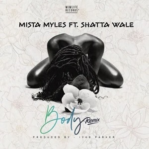 Mista Myles – Body Remix Ft Shatta Wale