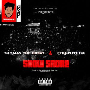 Thomas the Great – Snow Snore ft. O’Kenneth