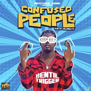 Bentil Trigger - Confused People