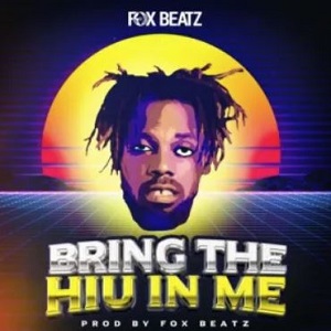Fox Beatz – Bring The Hiu In Me