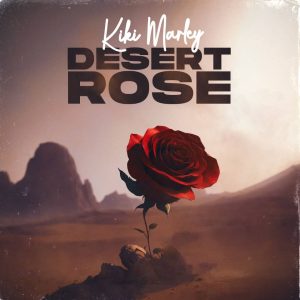 Kiki Marley – Desert Rose EP (Full Album)