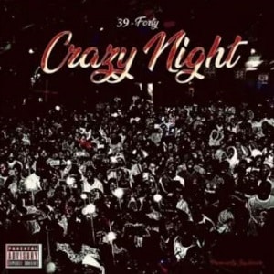 39 Forty – Crazy Night