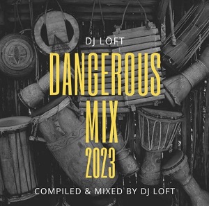 dj loft – the dangerous mix 2023