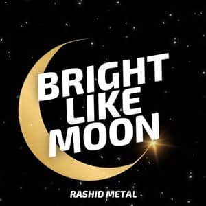 Rashid Metal – Bright Like Moon